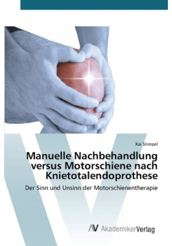 Manuelle Nachbehandlung versus Motorschiene nach Knietotalendoprothese