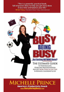 Busy Being Busy....But Getting Nothing Done?