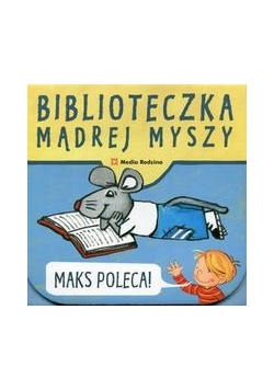 Biblioteczka Mądrej Myszy Maks poleca