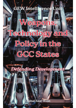 Weapons, Technology and Policy in the GCC States