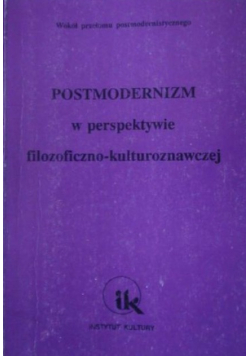Postmodernizm w perspektywie filozoficzno kulturoznawczej