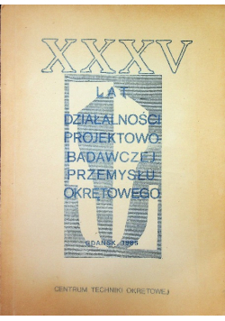 XXXV lat działalności projektowo badawczej przemysłu okrętowego