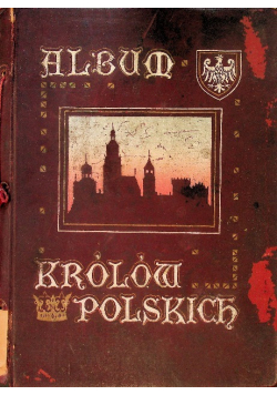 Album Królów Polskich według Jana Matejki 1910 r