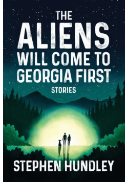 The Aliens Will Come to Georgia First