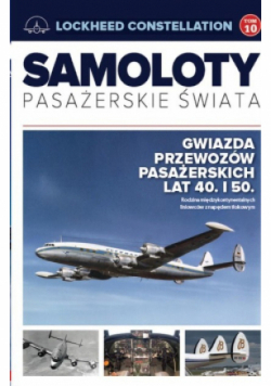 Samoloty pasażerskie świata Tom 10 Lockheed Constellation