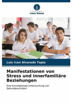 Manifestationen von Stress und innerfamiliäre Beziehungen