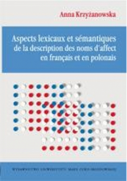 Aspects lexicaux et sémantiques de la description des noms d'affect en français et en polonais