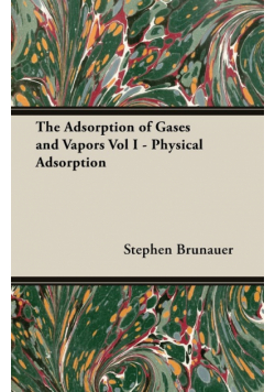 The Adsorption of Gases and Vapors Vol I - Physical Adsorption