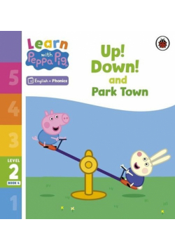 Learn with Peppa Phonics Level 2 Book 4 - Up! Down! and Park Town Phonics Reader