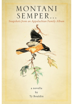 Montani Semper... Snapshots From An Appalachian Family Album