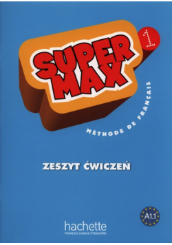 Super Max 1 Zeszyt ćwiczeń, Hachette Polska