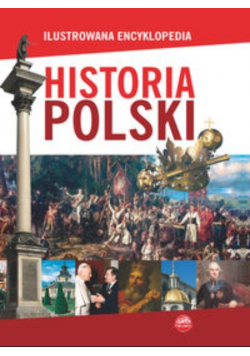 Ilustrowana encyklopedia Historia Polski