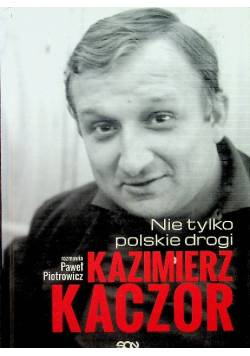 Nie tylko polskie drogi Kazimierz Kaczor