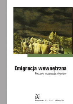 Emigracja wewnętrzna Postawy, motywacje, dylematy