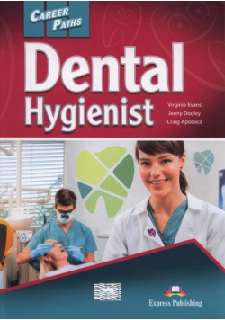 Career Paths Dental Hygienist Student's Book