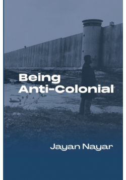 Being Anti-Colonial