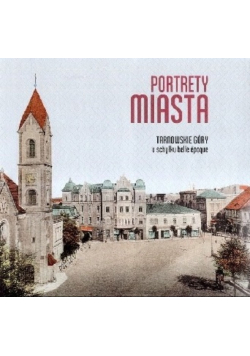 Portrety miasta Tarnowskie Góry u schyłku belle epoque