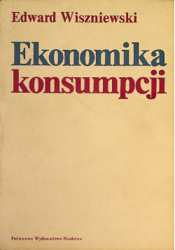Ekonomika konsumpcji Edward Wiszniewski
