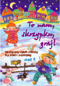 To nam skrzypku graj