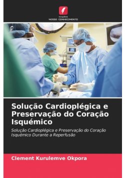 Solução Cardioplégica e Preservação do Coração Isquémico