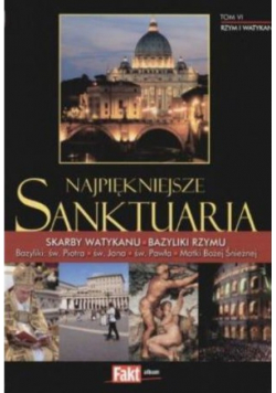 Najpiękniejsze Sanktuaria Tom VI Rzym i Watykan