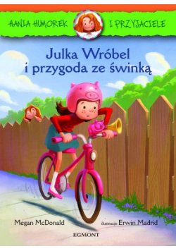 Hania i Przyjaciele Julka Wróbel i przygoda ze świnką