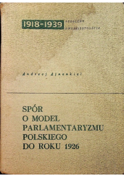 Spór o model parlamentaryzmu polskiego do roku 1926