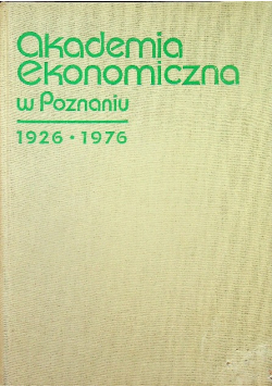 Akademia ekonomiczna w Poznaniu 1926 1976