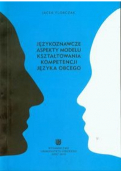 Językoznawcze aspekty modelu kształtowania kompetencji języka obcego