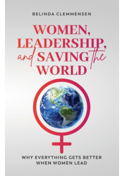 Women, Leadership, and Saving the World
