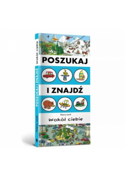 Poszukaj i znajdź. Wokół ciebie