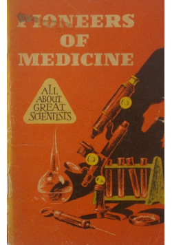 Pioneers of Medicine All About Great Scientist