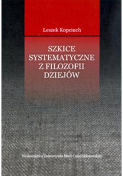 Szkice systematyczne z filozofii dziejów