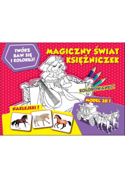 Twórz baw się koloruj Magiczny świat księżniczek