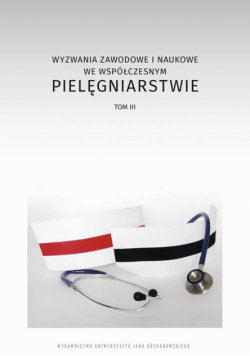 Wyzwania zawodowe i naukowe we współczesnym pielęgniarstwie, t. 3