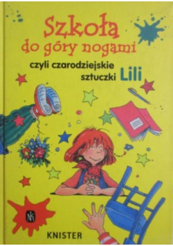 Szkoła do góry nogami czyli czarodziejskie sztuczki Lili