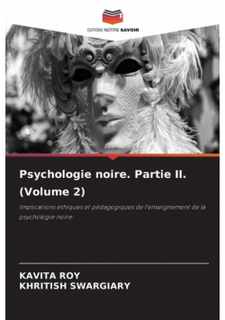 Psychologie noire. Partie II. (Volume 2)
