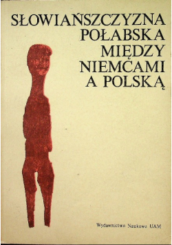Słowiańszczyzna połabska między Niemcami a Polską