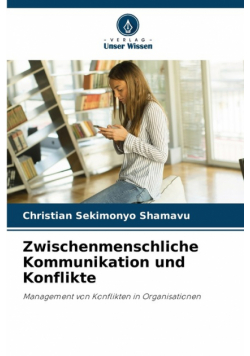 Zwischenmenschliche Kommunikation und Konflikte