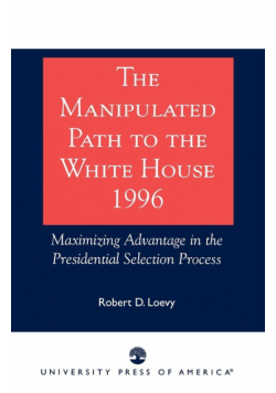 The Manipulated Path to the White House-1996
