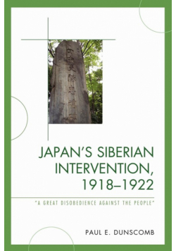 Japan's Siberian Intervention, 1918-1922