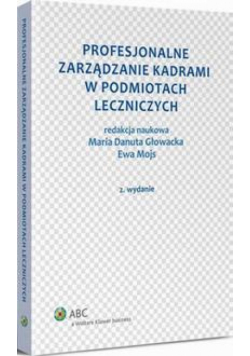 Profesjonalne zarządzanie kadrami w podmiotach leczniczych