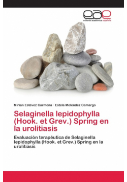 Selaginella lepidophylla (Hook. et Grev.) Spring en la urolitiasis