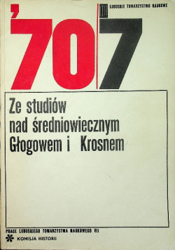 Ze studiów nad średniowiecznym Głogowem i Krosnem