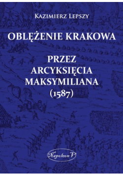 Oblężenie Krakowa przez arcyksięcia Maksymiliana (1587)