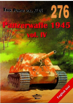 Tank Power XLIX Nr  276 Panzerwaffe 1945 vol IV