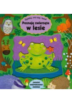 Poznaję zwierzęta w lesie Zgaduj, ucz się i baw!