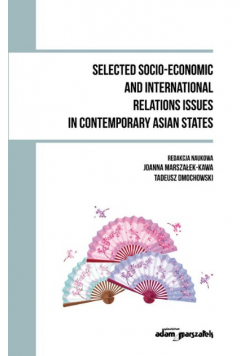 Selected Socio Economic and International Relations Issues in Contemporary Asian States