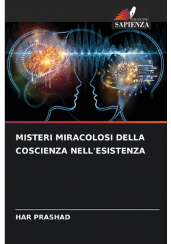 Misteri Miracolosi Della Coscienza Nell'esistenza