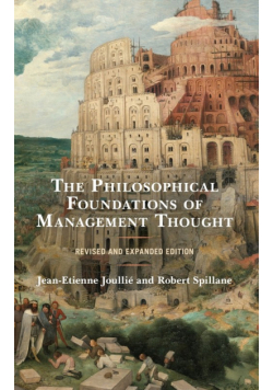 The Philosophical Foundations of Management Thought, Revised and Expanded Edition